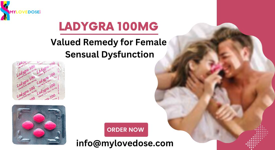 ladygra 100mg tablets - mylovedose.com